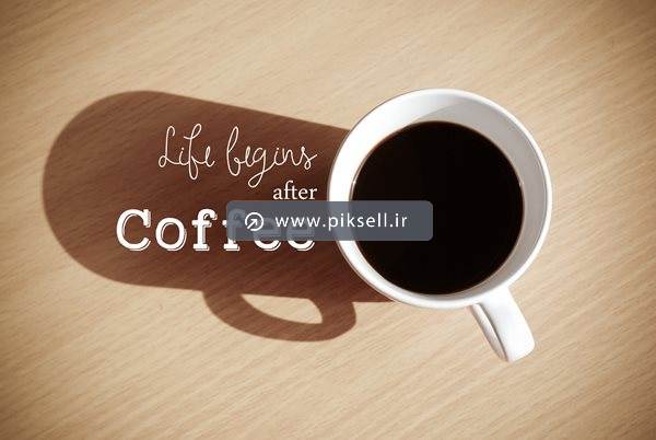 دانلو عکس با کیفیت از فنجان قهوه و سایه روی میز و نوشته Life Begins After Coffee