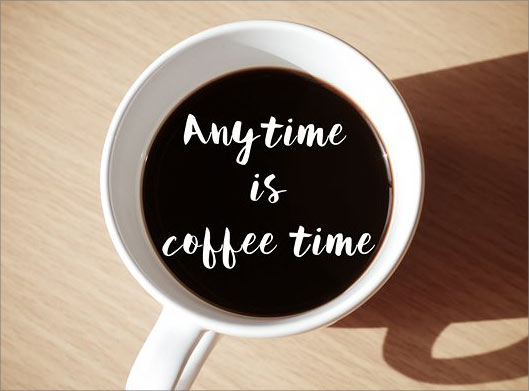 تصویر با کیفیت از فنجان قهوه با نوشته anytime is coffee time